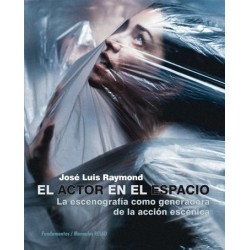 Libro. EL ACTOR EN EL ESPACIO - La escenografía como generadora de la acción escénica