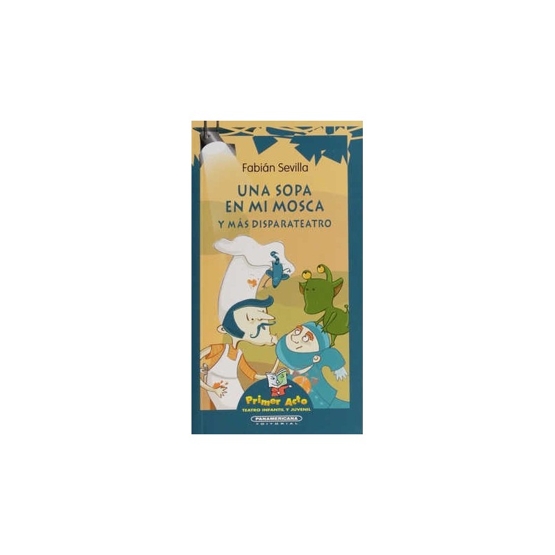 Libro. UNA SOPA EN MI MOSCA Y MÁS DISPARATEATRO