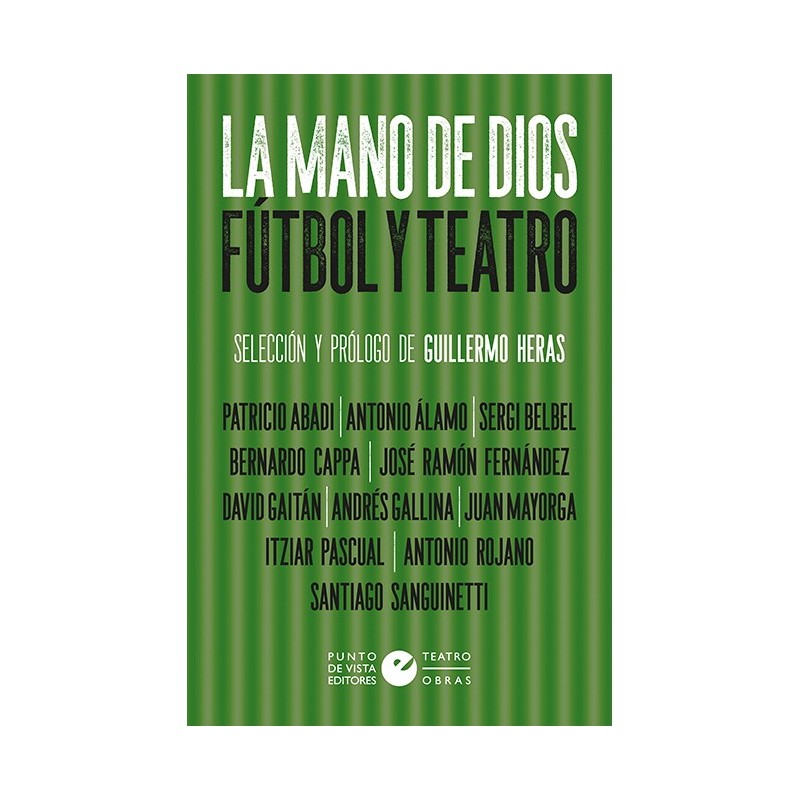 Libro. LA MANO DE DIOS. Fútbol y teatro