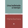 Libro. UNA BOFETADA A TIEMPO. Marta Buchaca