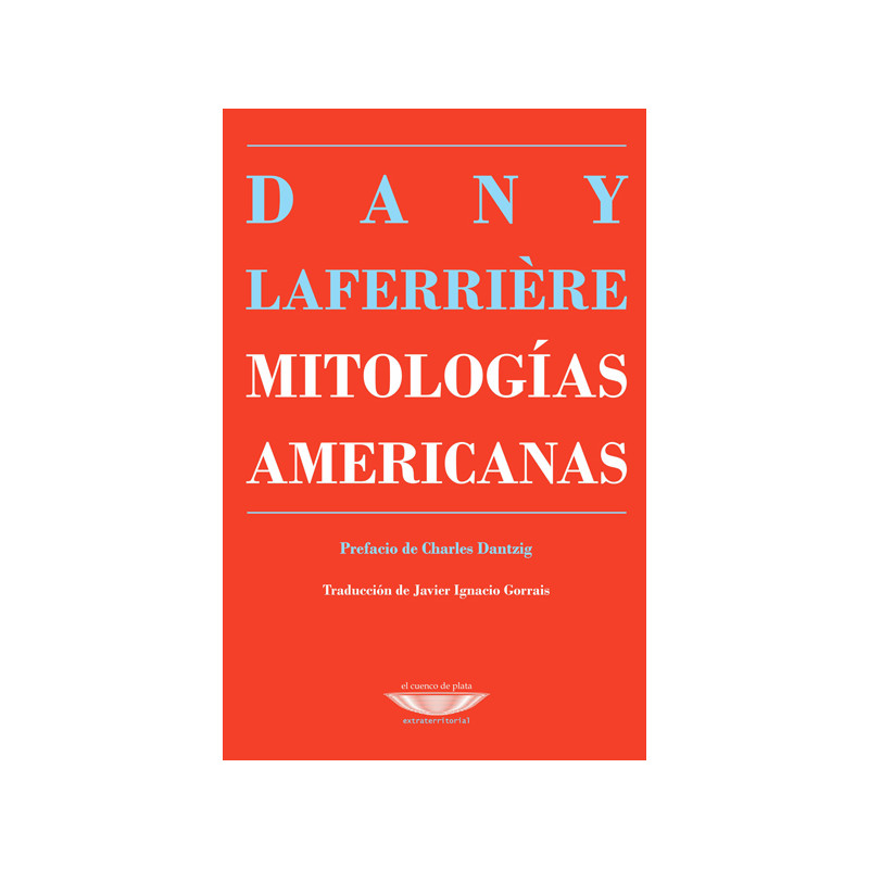 Libro. MITOLOGÍAS AMÉRICANAS. Dany LaFerriére