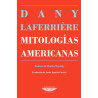Libro. MITOLOGÍAS AMÉRICANAS. Dany LaFerriére