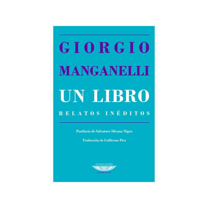Libro. UN LIBRO, RELATOS INÉDITOS. Giorgio Manganelli