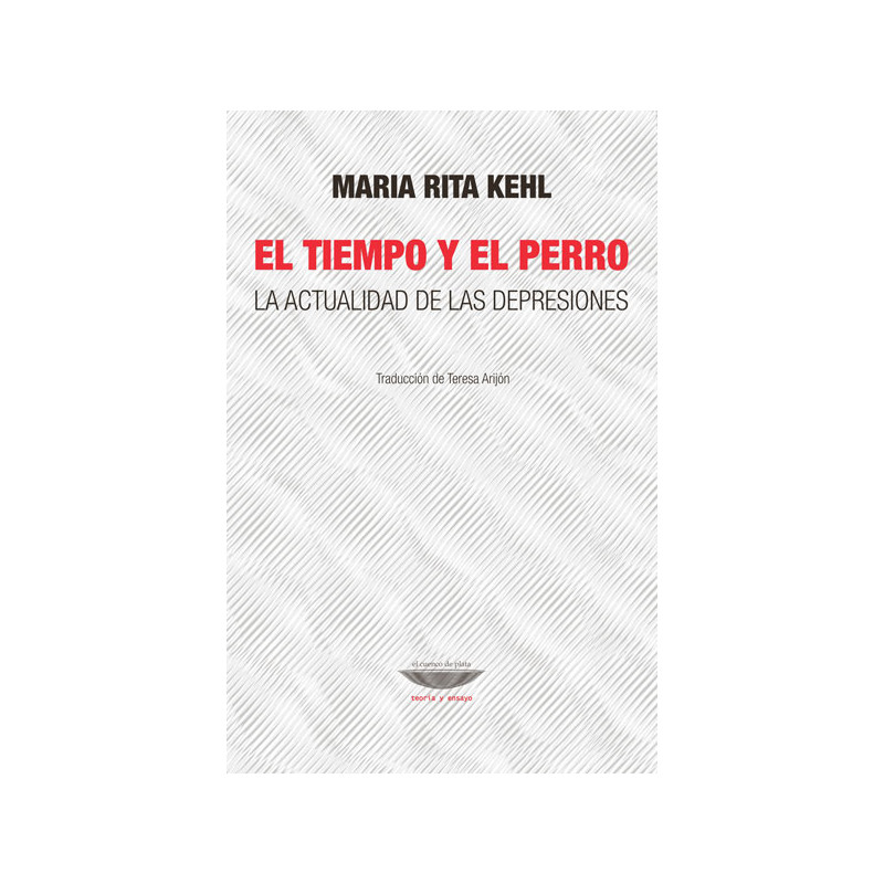 Libro. EL TIEMPO Y EL PERRO, LA ACTUALIDAD DE LAS DEPRESIONES
