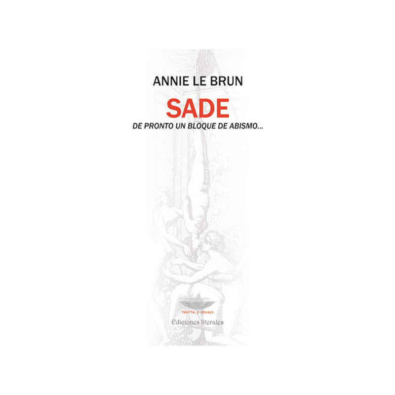 Libro. SADE, DE PRONTO UN BLOQUE DE ABISMO