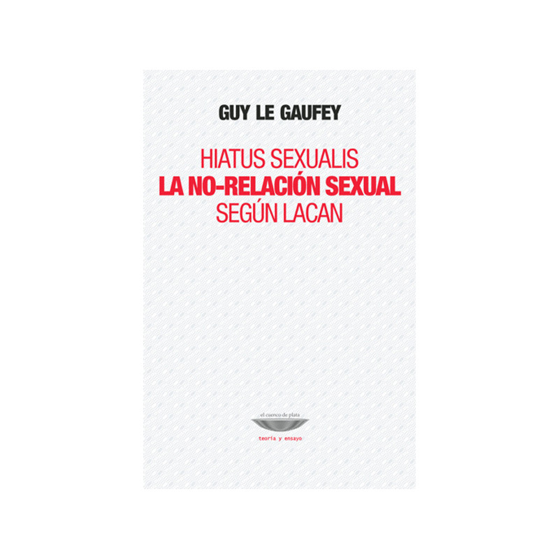 Libro. HIATUS SEXUALIS, LA NO-REKACIÓN SEXUAL SEGÚN LACAN