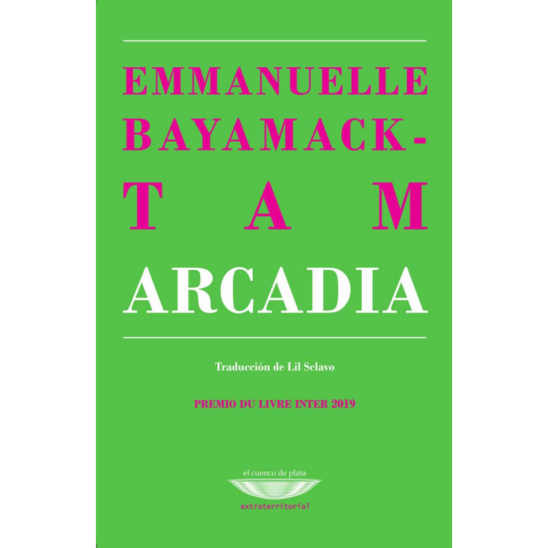 Libro. Arcadia. Emmanuelle Bayamack Tam
