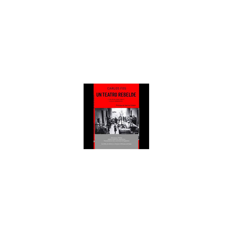 Libro. UN TEATRO REBELDE. Carlos Fos