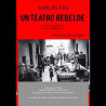 Libro. UN TEATRO REBELDE. Carlos Fos