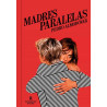 Libro. Madres Paralelas. Pedro Almodóvar