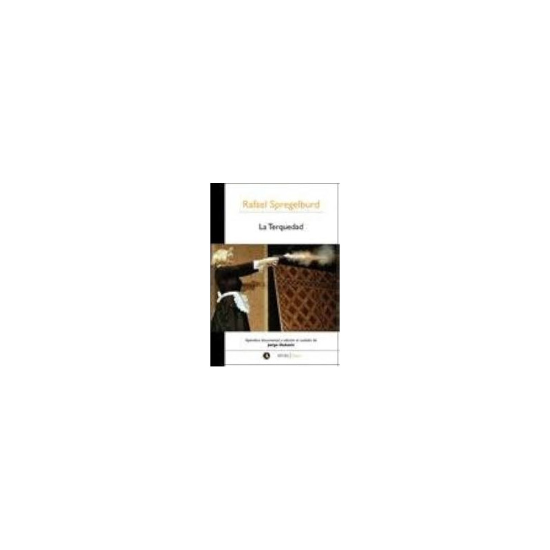 Libro. LA TERQUEDAD. Rafael Spregelburd