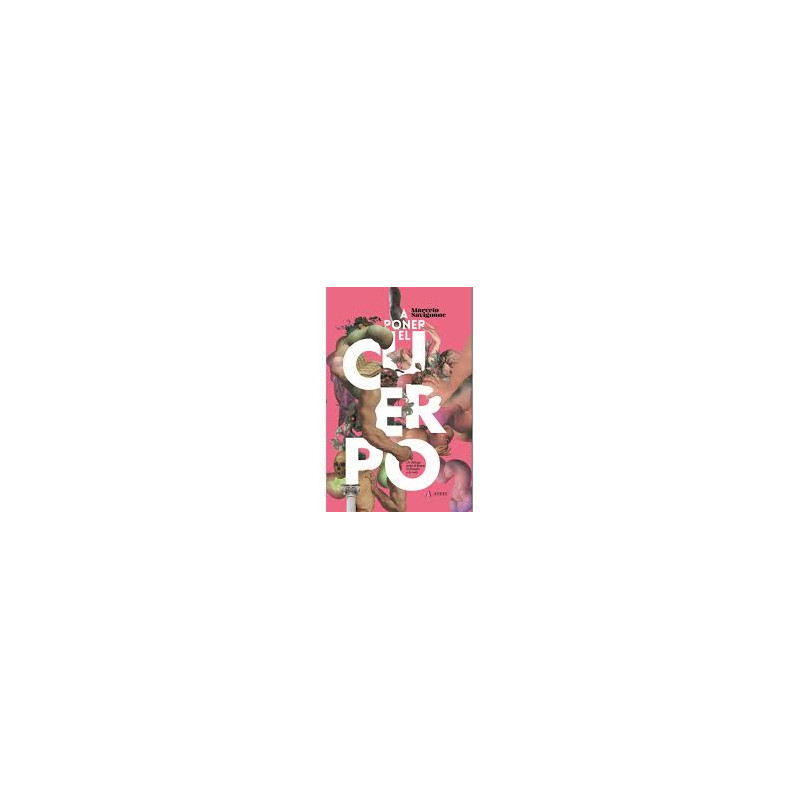 Libro. A PONER EL CUERPO. Marcelo Savignone