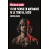 Libro. YA NO PIENSO EN MATAMBRE NI LE TEMO AL VACÍO. Monólogos. Patricio Abadi