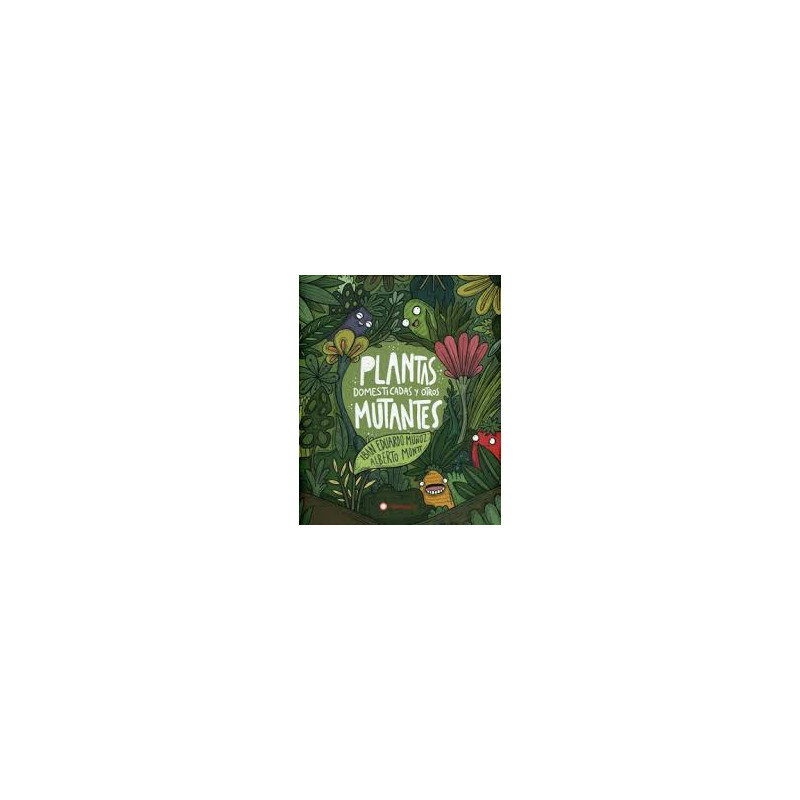 Libro. PLANTAS DOMESTICADAS Y OTROS MUTANTES