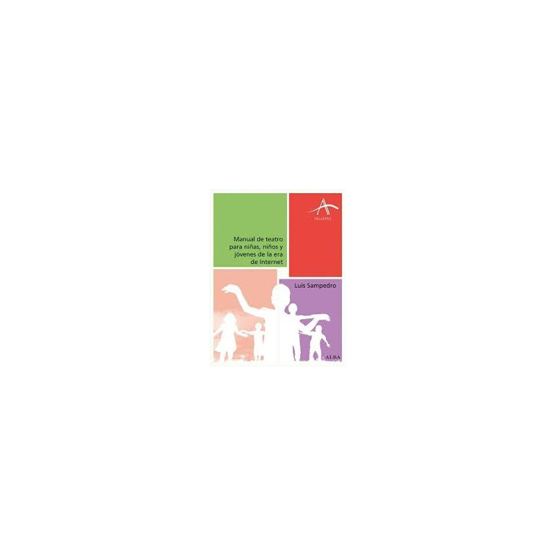 Libro. MANUAL DE TEATRO PARA NIÑAS, NIÑOS Y JÓVENES DE LA ERA DE INTERNET