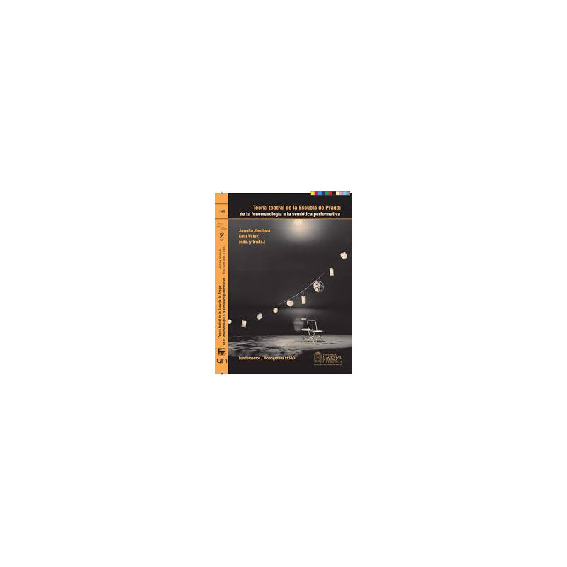 Libro. TEORÍA TEATRAL DE LA ESCUELA DE PRAGA: De la fenomenología a la semiótica performativa
