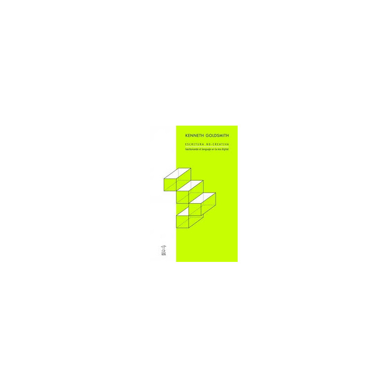 Libro. ESCRITURA NO-CREATIVA. Kenneth Goldsmith