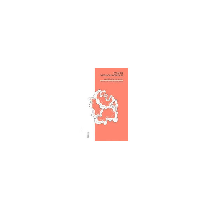 Libro. SEAMOS COMO LOS HONGOS. Yasmine Ostendorf-Rodríguez