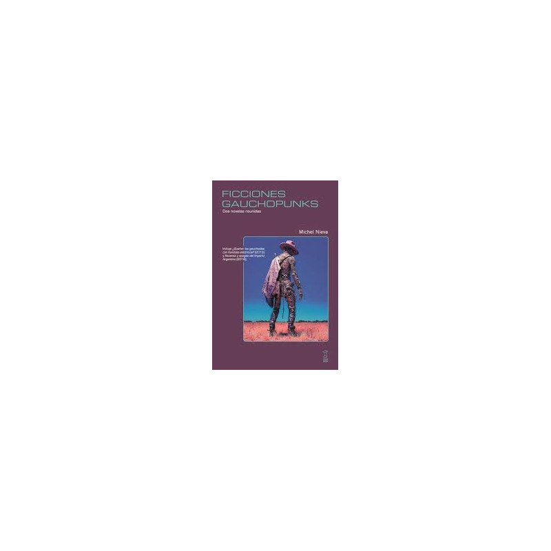 Libro. FICCIONES GAUCHOPUNKS. Michel Nieva