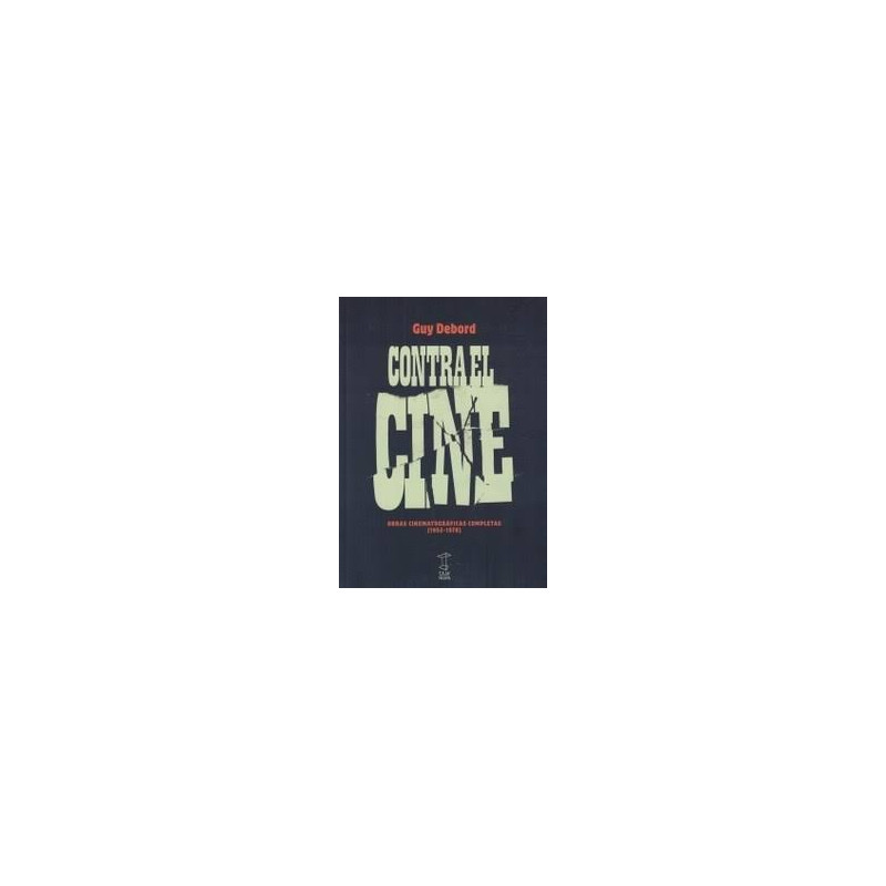 Libro. CONTRA EL CINE. Guy Debord