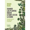 Libro. CUANDO LAS PLANTAS HACEN LO QUE LES DA LA GANA