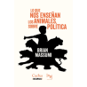 Libro. LO QUE NOS ENSEÑAN LOS ANIMALES SOBRE POLÍTICA