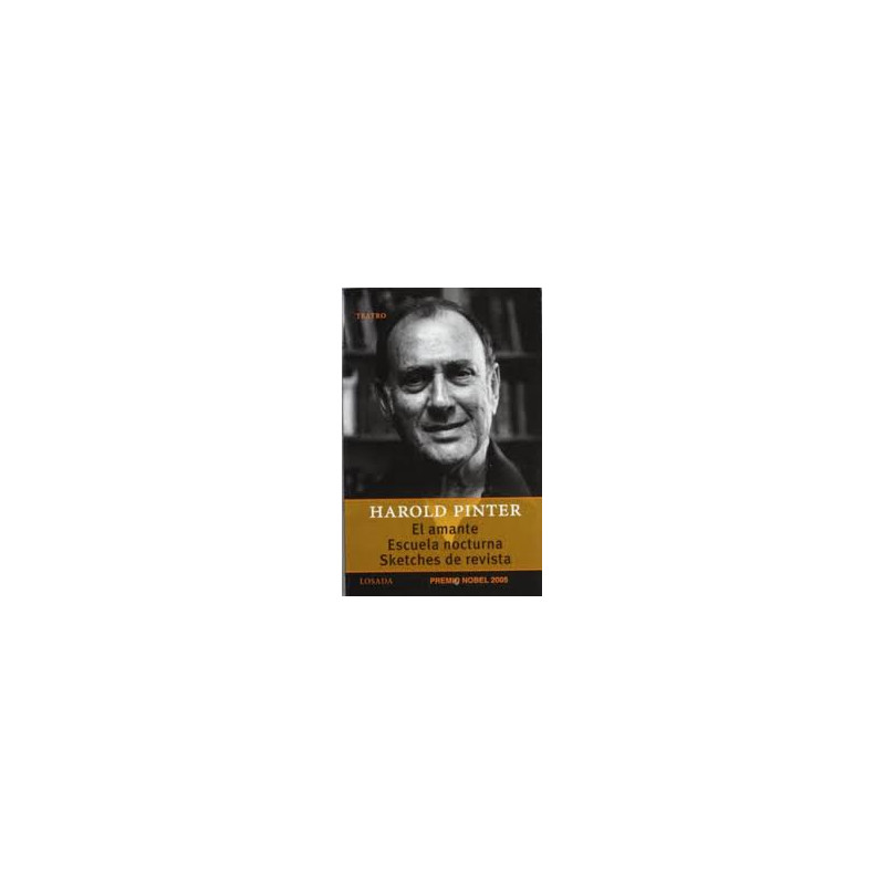 Libro. EL AMANTE - ESCUELA NOCTURNA - SKETCHES DE REVISTA. Harold Pinter