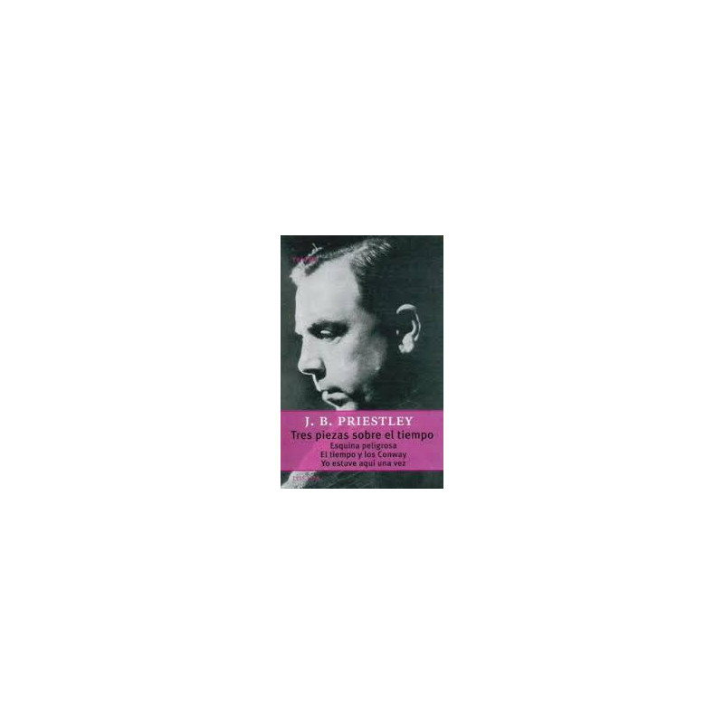 Libro. TRES PIEZAS SOBRE EL TIEMPO. J.B. Priestley