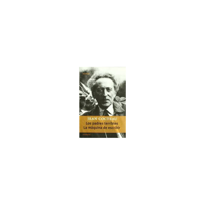 Libro. LOS PADRES TERRIBLES - LA MÁQUINA DE ESCRIBIR. Jean Cocteau