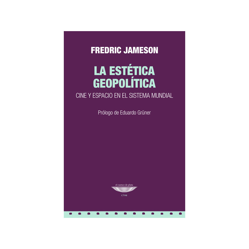 Libro. LA ESTÉTICA GEOPOLÍTICA- CINE Y ESPACIO EN EL SISTEMA MUNDIAL